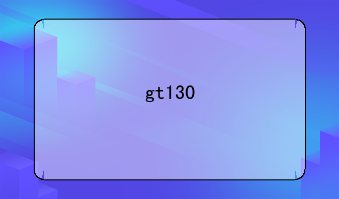 gt130