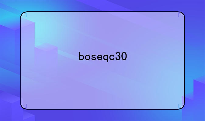 boseqc30
