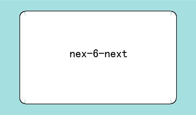 nex-6-next