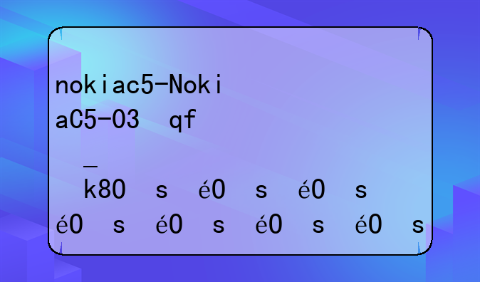 nokiac5-NokiaC5-03自带浏览器